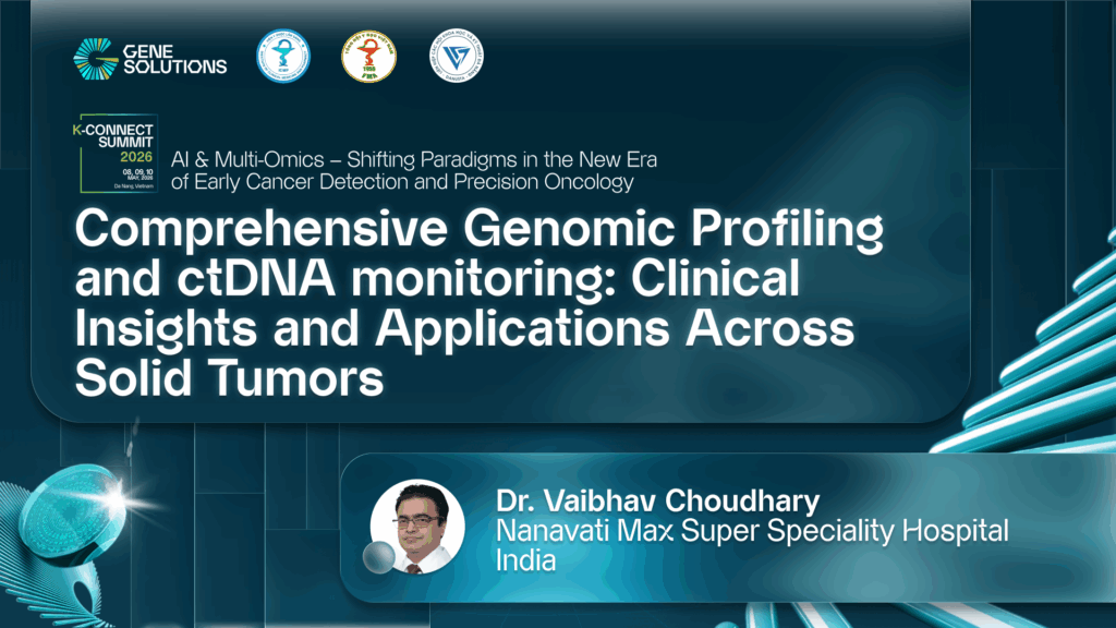 kconnect.genesolutions.com comprehensive genomic profiling and ctdna monitoring clinical insights and applications across solid tumors dr. vaibhav choudhary - The K-CONNECT Platform